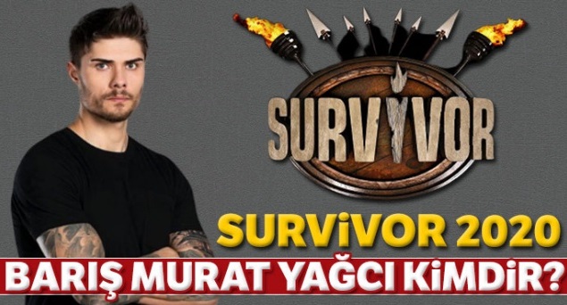 Survivor Barış Murat Yağcı Kimdir?